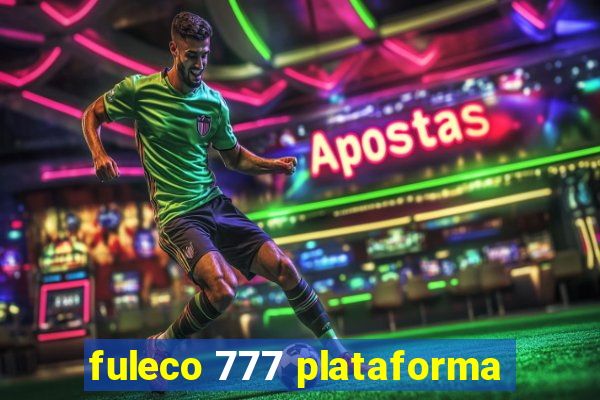 fuleco 777 plataforma